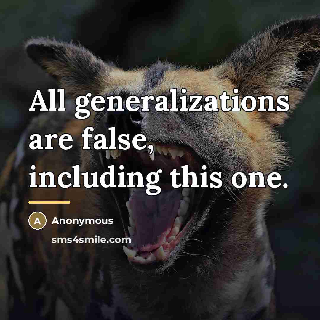 “All generalizations are false, including this one.…” quote by Anonymous