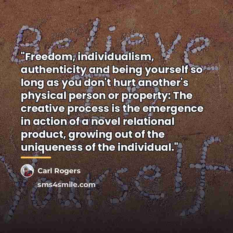 “"Freedom, individualism, authenticity and being yourself so long as you…” quote by Carl Rogers