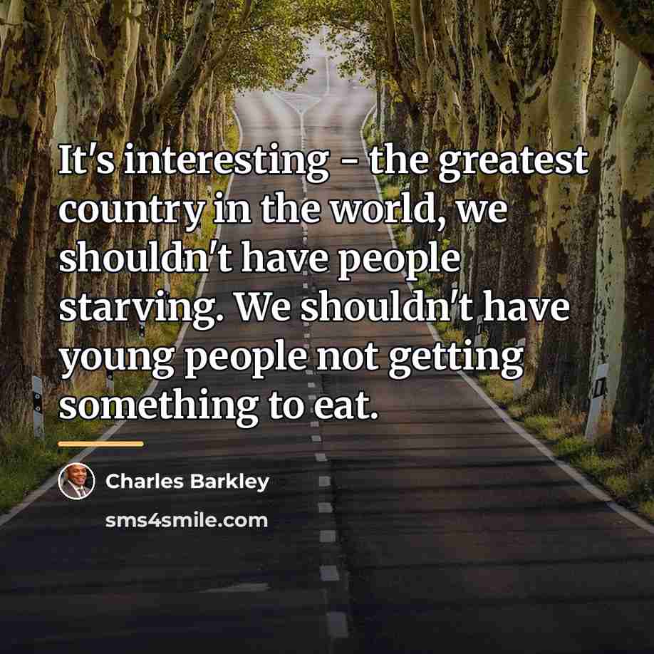 “It's interesting - the greatest country in the world, we…” quote by Charles Barkley