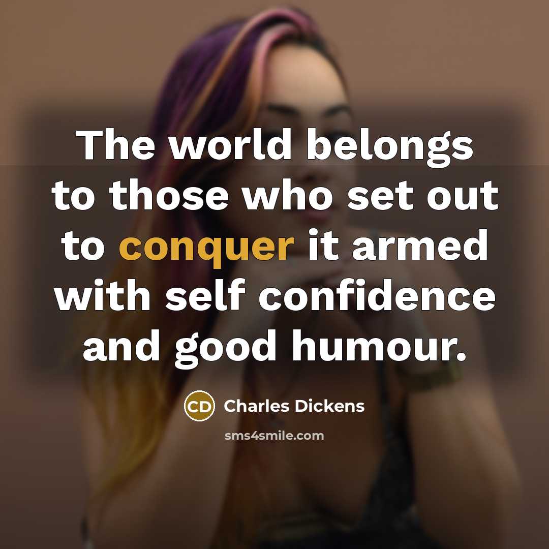 “The world belongs to those who set out to conquer…” quote by Charles Dickens