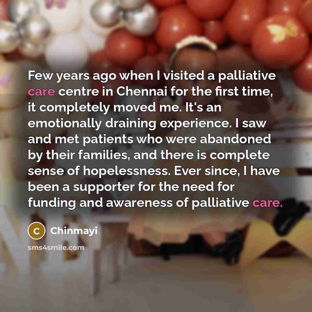 “Few years ago when I visited a palliative care centre…” quote by Chinmayi