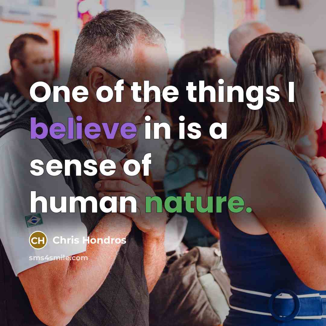“One of the things I believe in is a sense…” quote by Chris Hondros