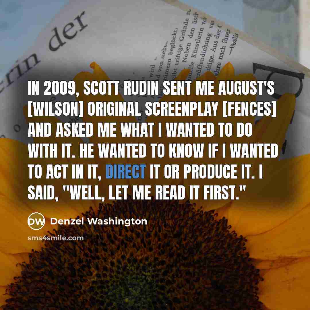 “In 2009, Scott Rudin sent me August's [Wilson] original screenplay…” quote by Denzel Washington