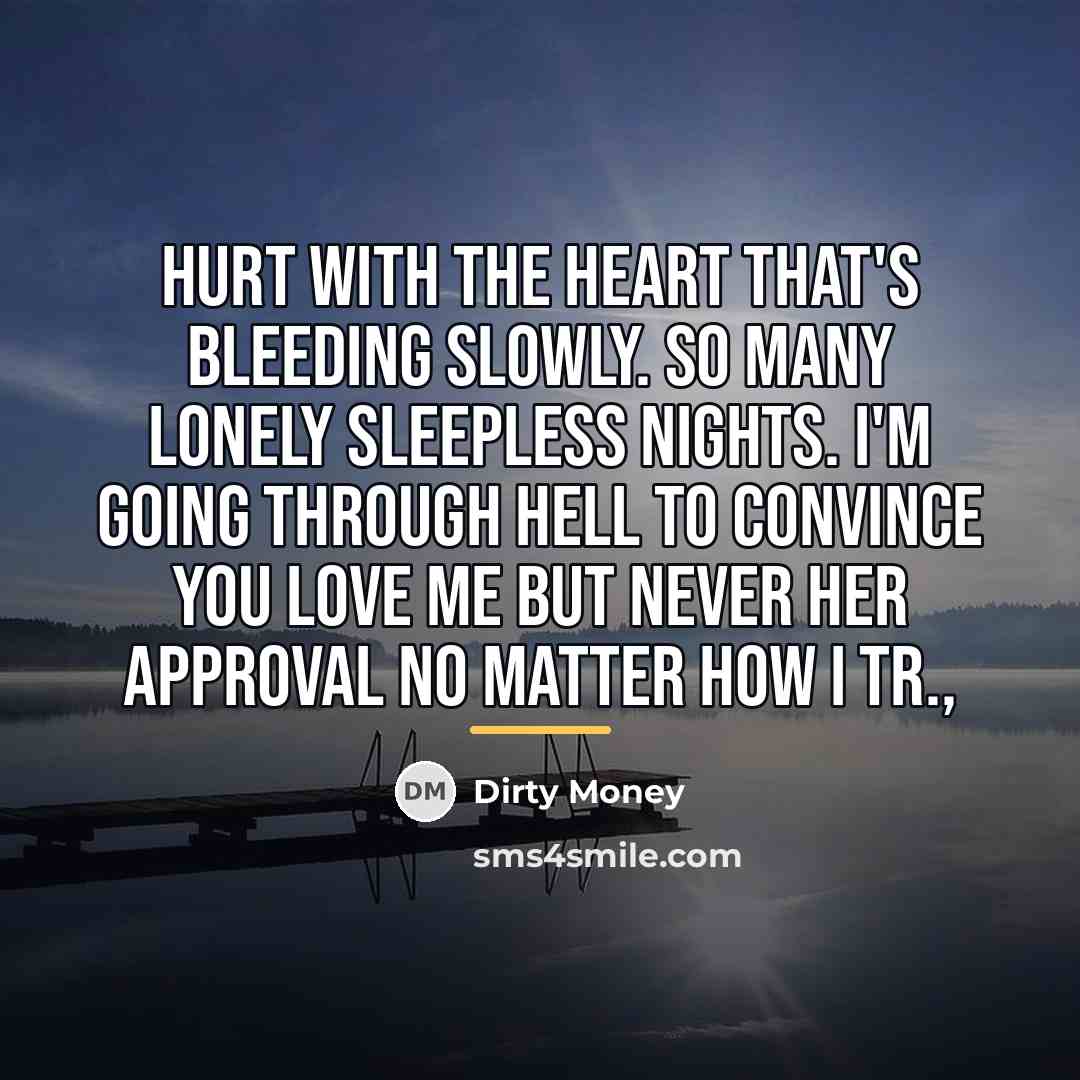 “Hurt with the heart that's bleeding slowly. So many lonely…” quote by Dirty Money