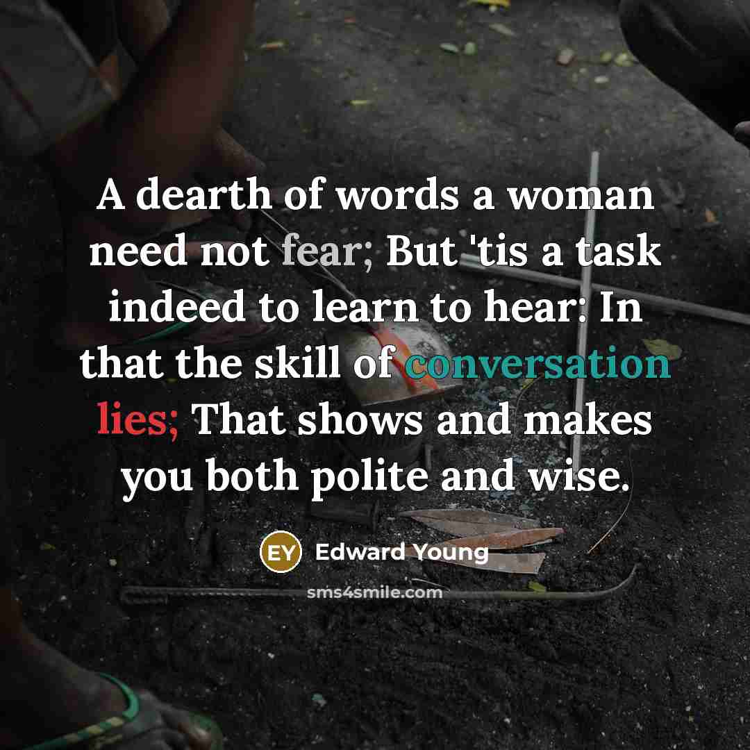 “A dearth of words a woman need not fear; But…” quote by Edward Young