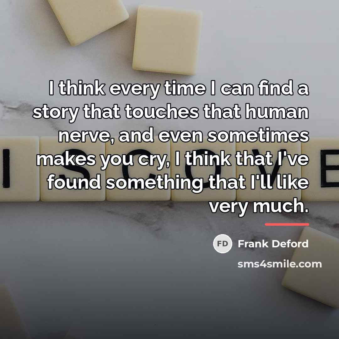 “I think every time I can find a story that…” quote by Frank Deford