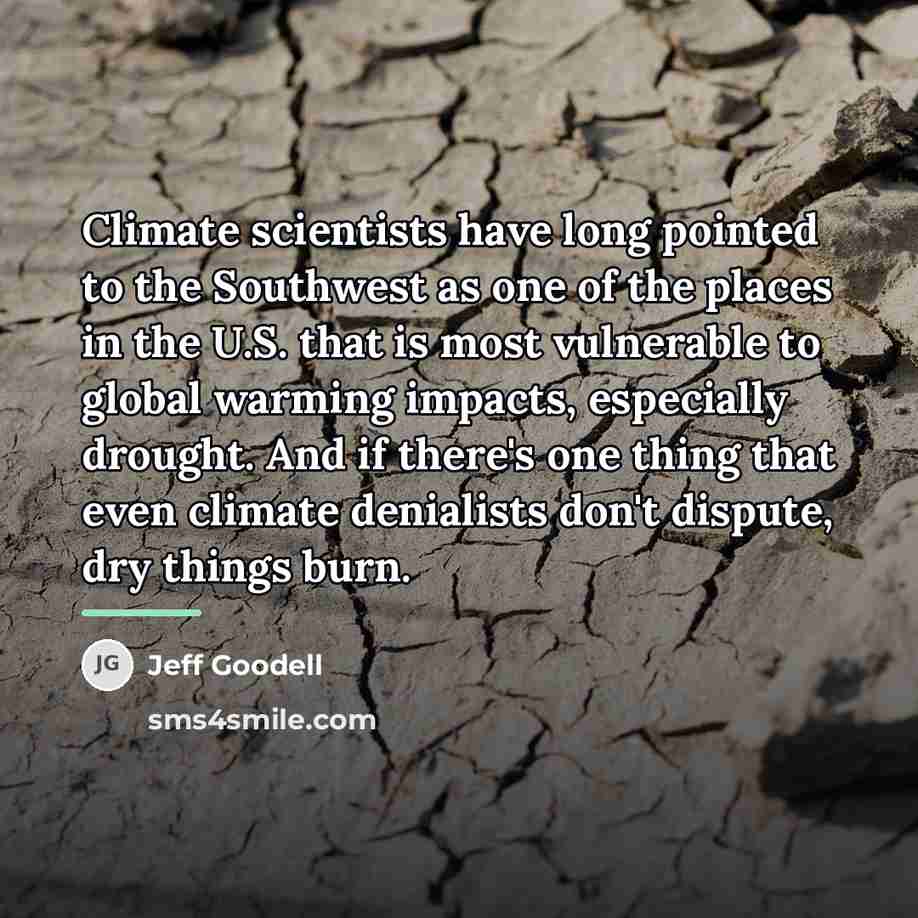 “Climate scientists have long pointed to the Southwest as one…” quote by Jeff Goodell