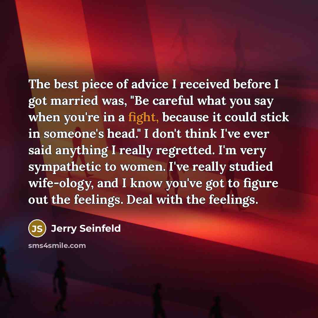 “The best piece of advice I received before I got…” quote by Jerry Seinfeld