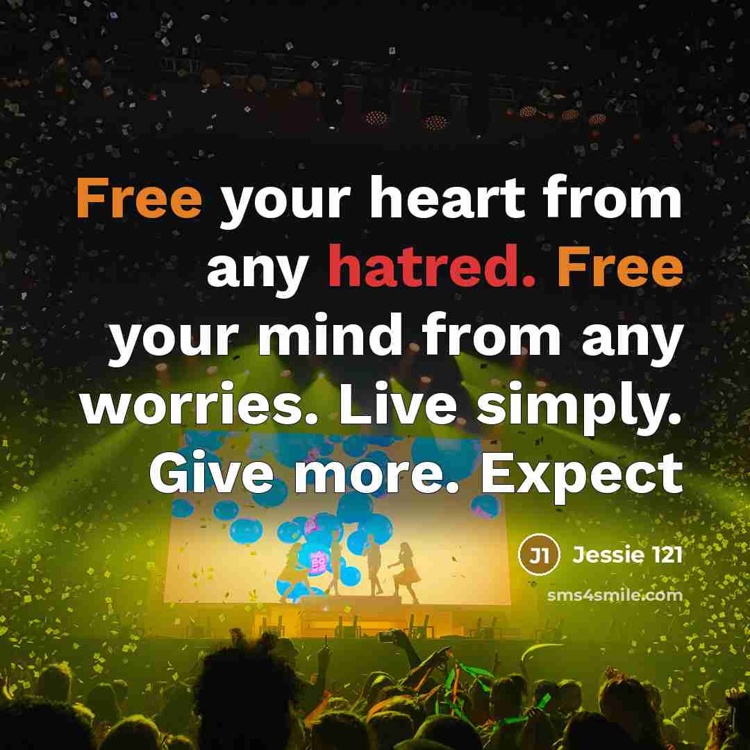 “Free your heart from any hatred. Free your mind from…” quote by Jessie 121