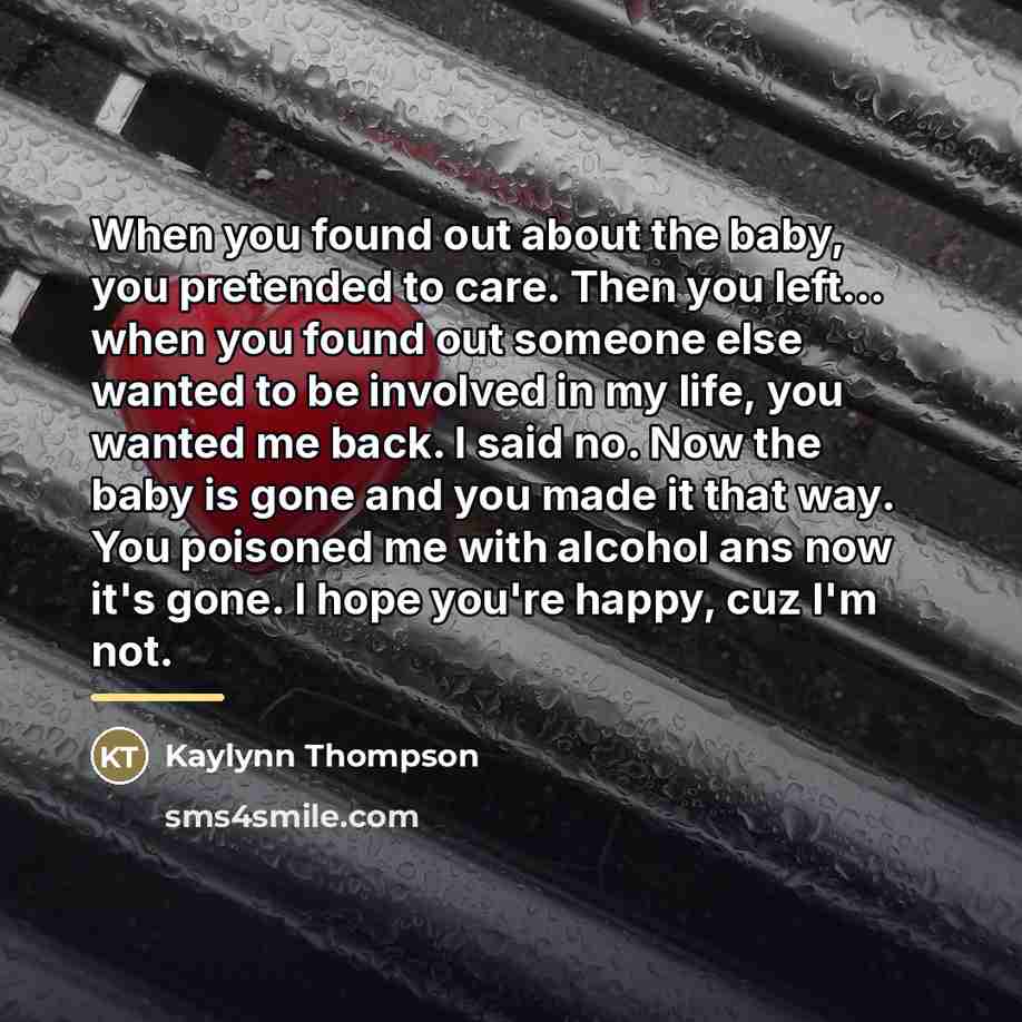 “When you found out about the baby, you pretended to…” quote by Kaylynn Thompson