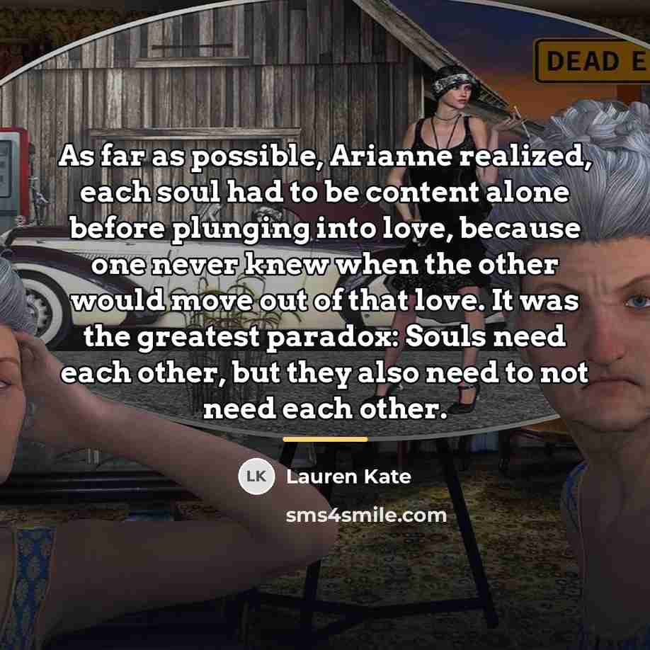 “As far as possible, Arianne realized, each soul had to…” quote by Lauren Kate