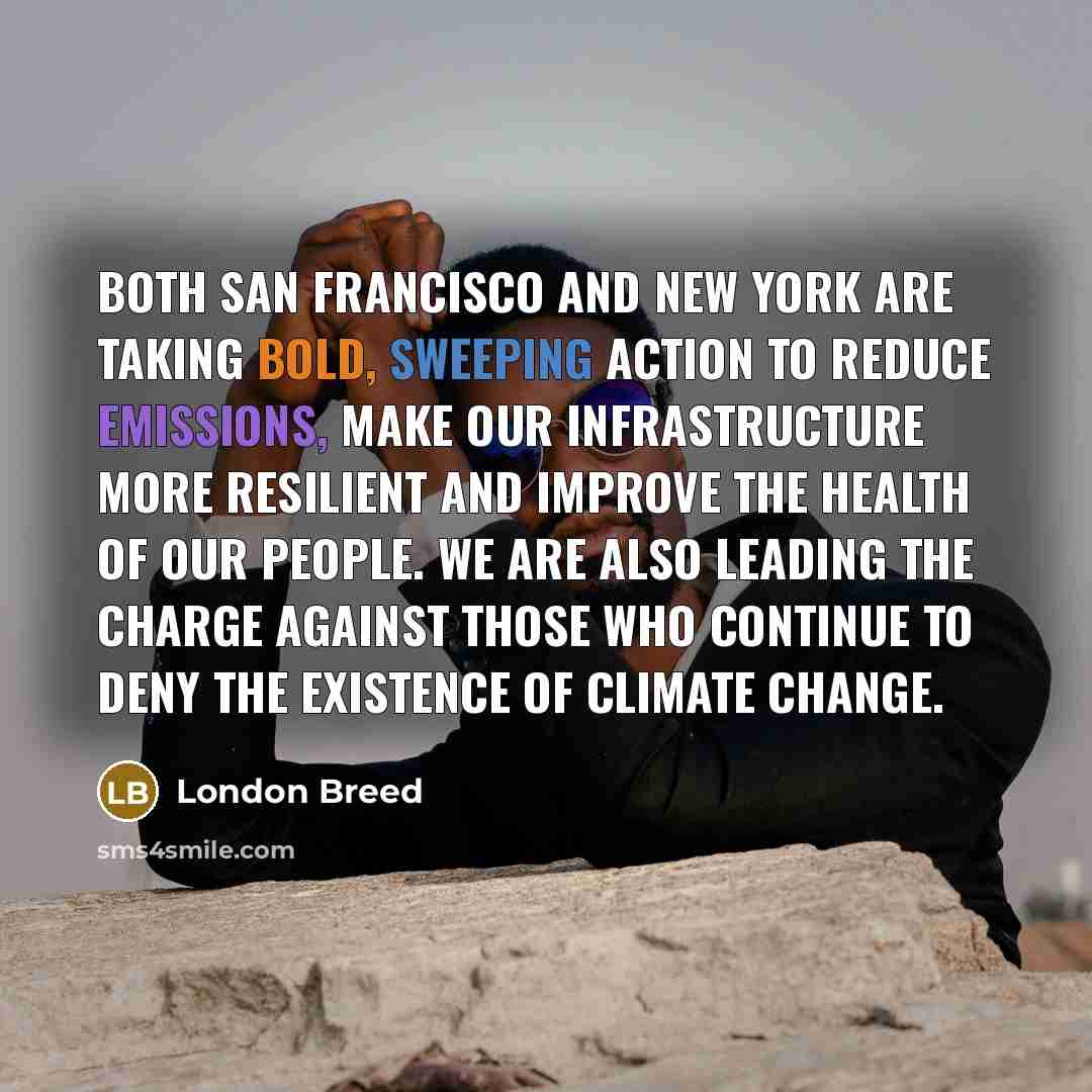 “Both San Francisco and New York are taking bold, sweeping…” quote by London Breed