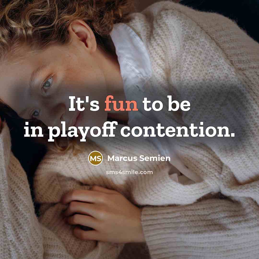 “It's fun to be in playoff contention.…” quote by Marcus Semien