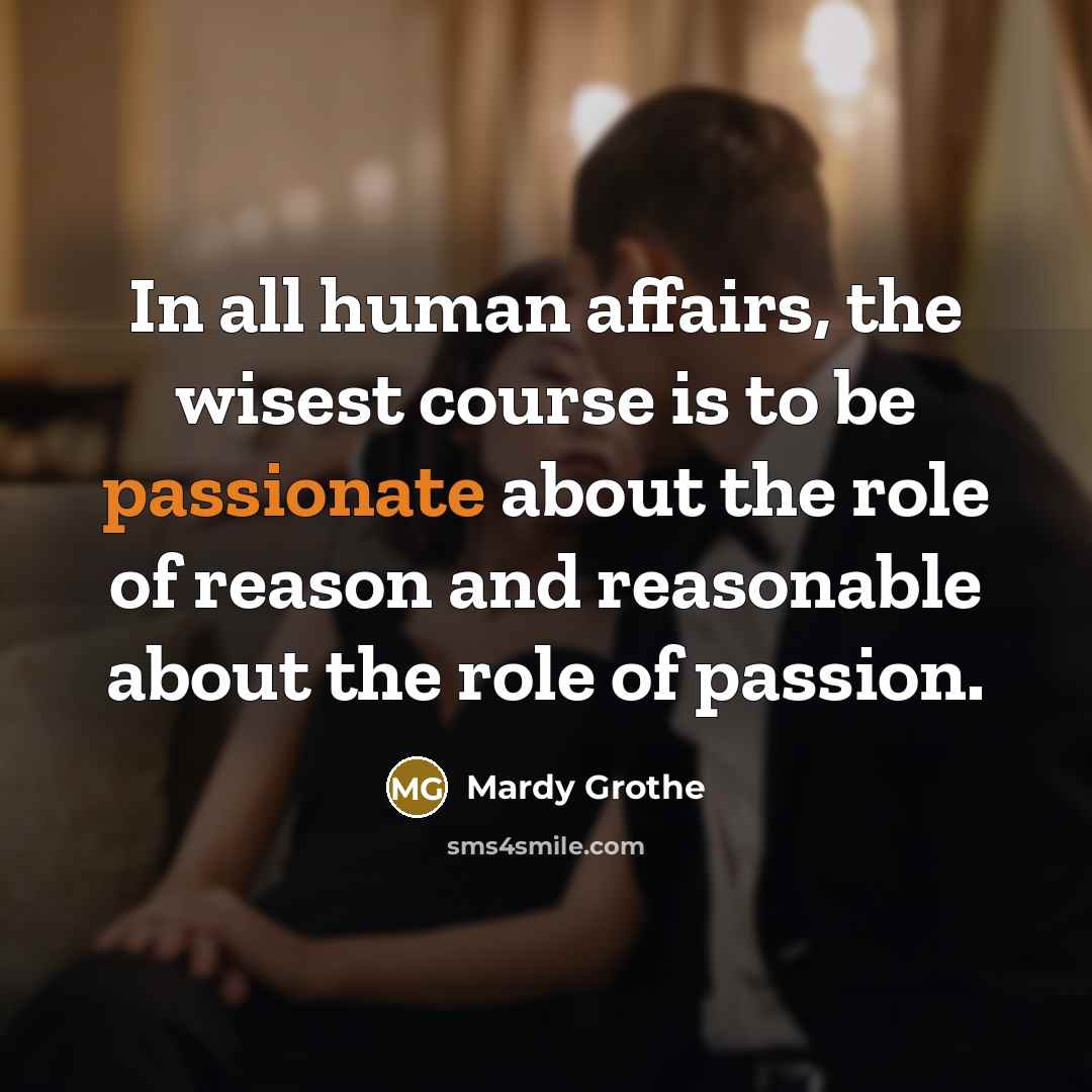 “In all human affairs, the wisest course is to be…” quote by Mardy Grothe