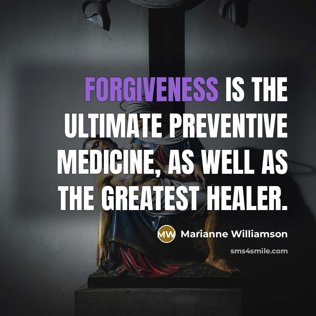 “Forgiveness is the ultimate preventive medicine, as well as the…” quote by Marianne Williamson