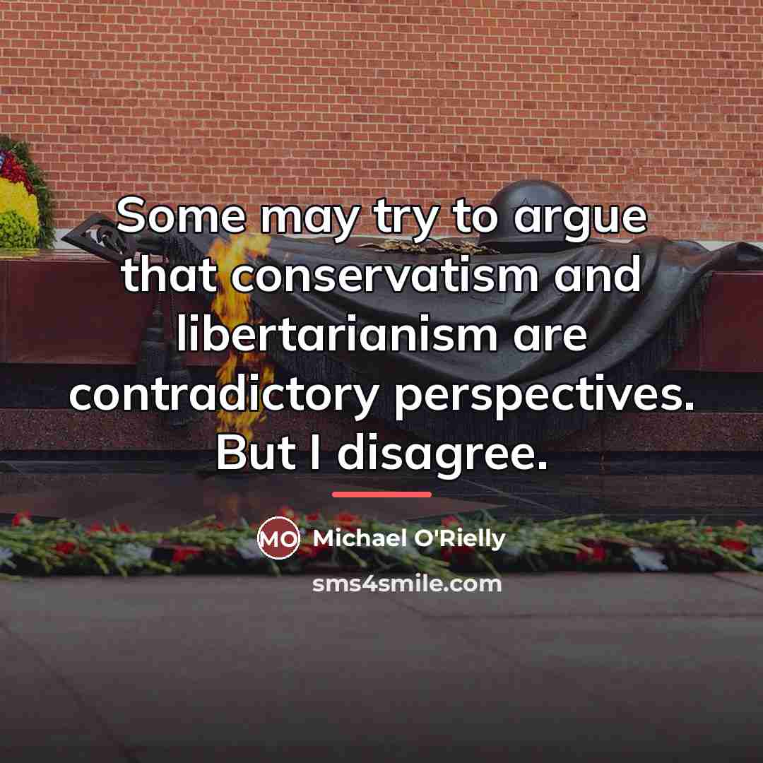“Some may try to argue that conservatism and libertarianism are…” quote by Michael O'Rielly