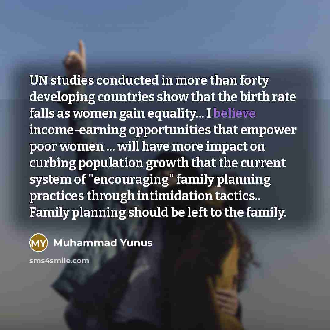 “UN studies conducted in more than forty developing countries show…” quote by Muhammad Yunus