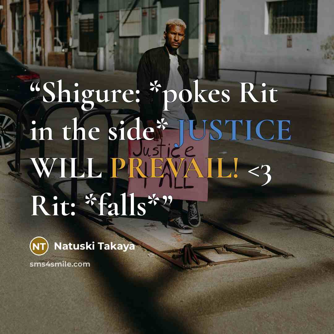 ““Shigure: *pokes Rit in the side* JUSTICE WILL PREVAIL!” quote by Natuski Takaya