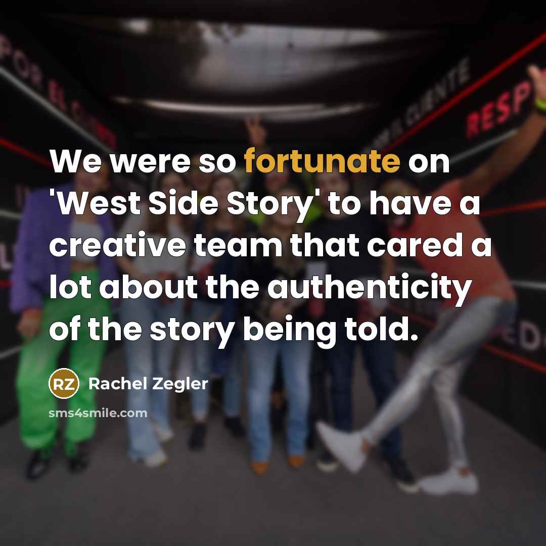 “We were so fortunate on 'West Side Story' to have…” quote by Rachel Zegler
