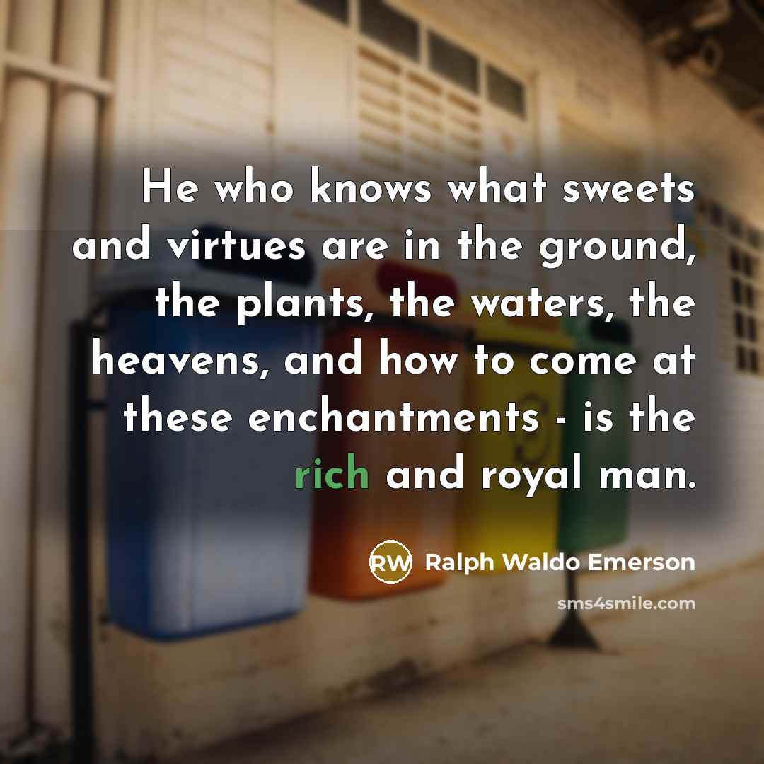 “He who knows what sweets and virtues are in the…” quote by Ralph Waldo Emerson