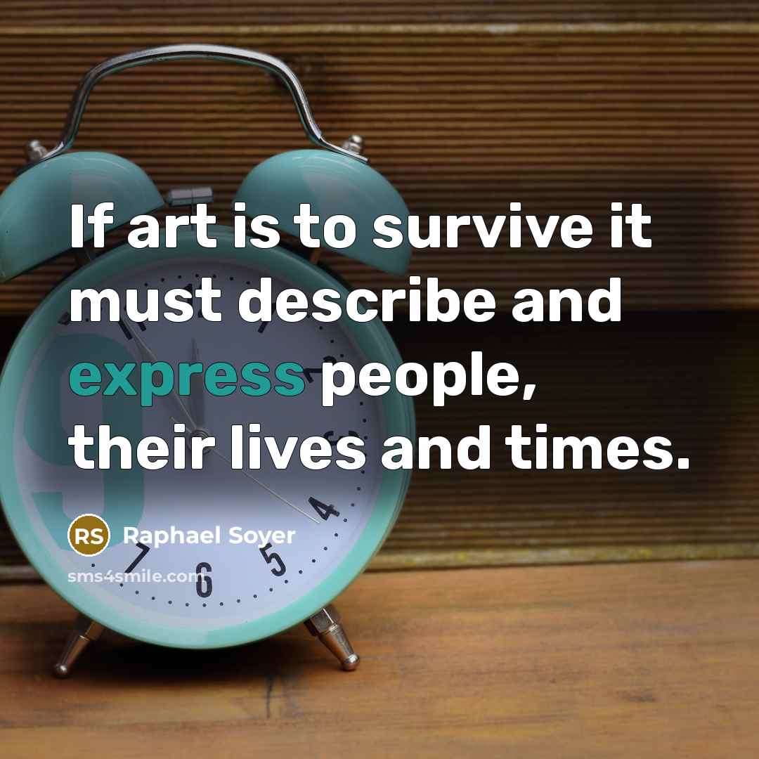“If art is to survive it must describe and express…” quote by Raphael Soyer