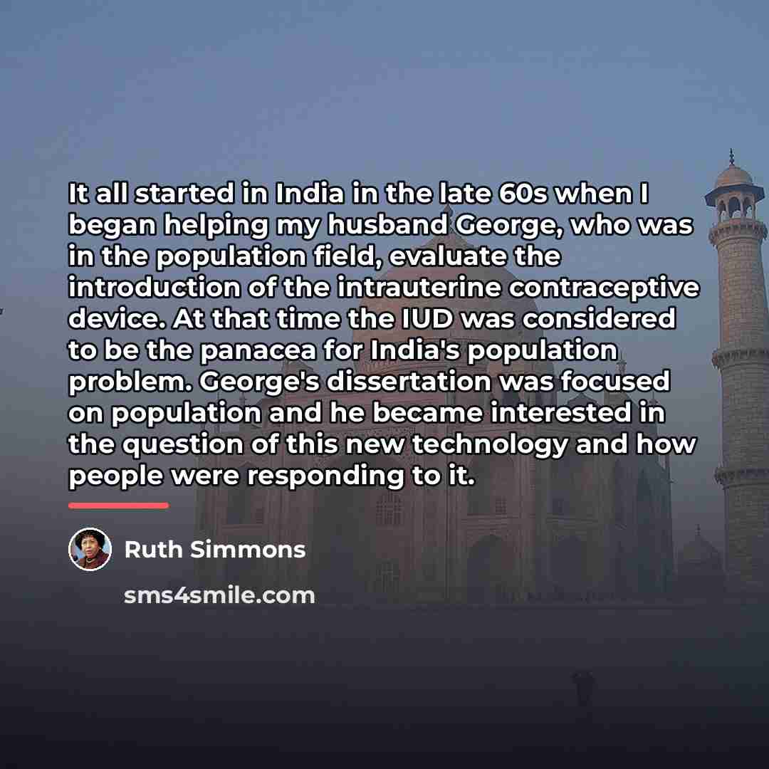 “It all started in India in the late 60s when…” quote by Ruth Simmons