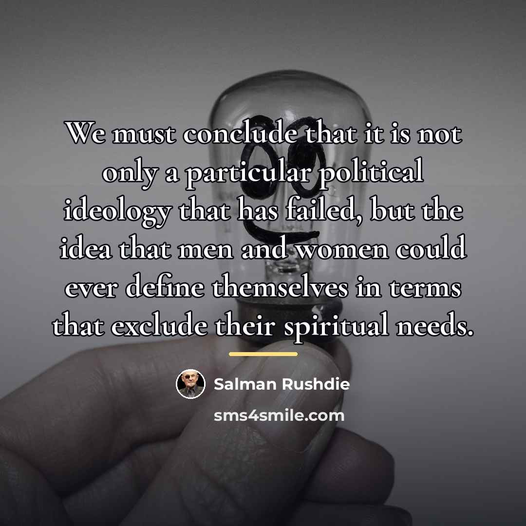 “We must conclude that it is not only a particular…” quote by Salman Rushdie