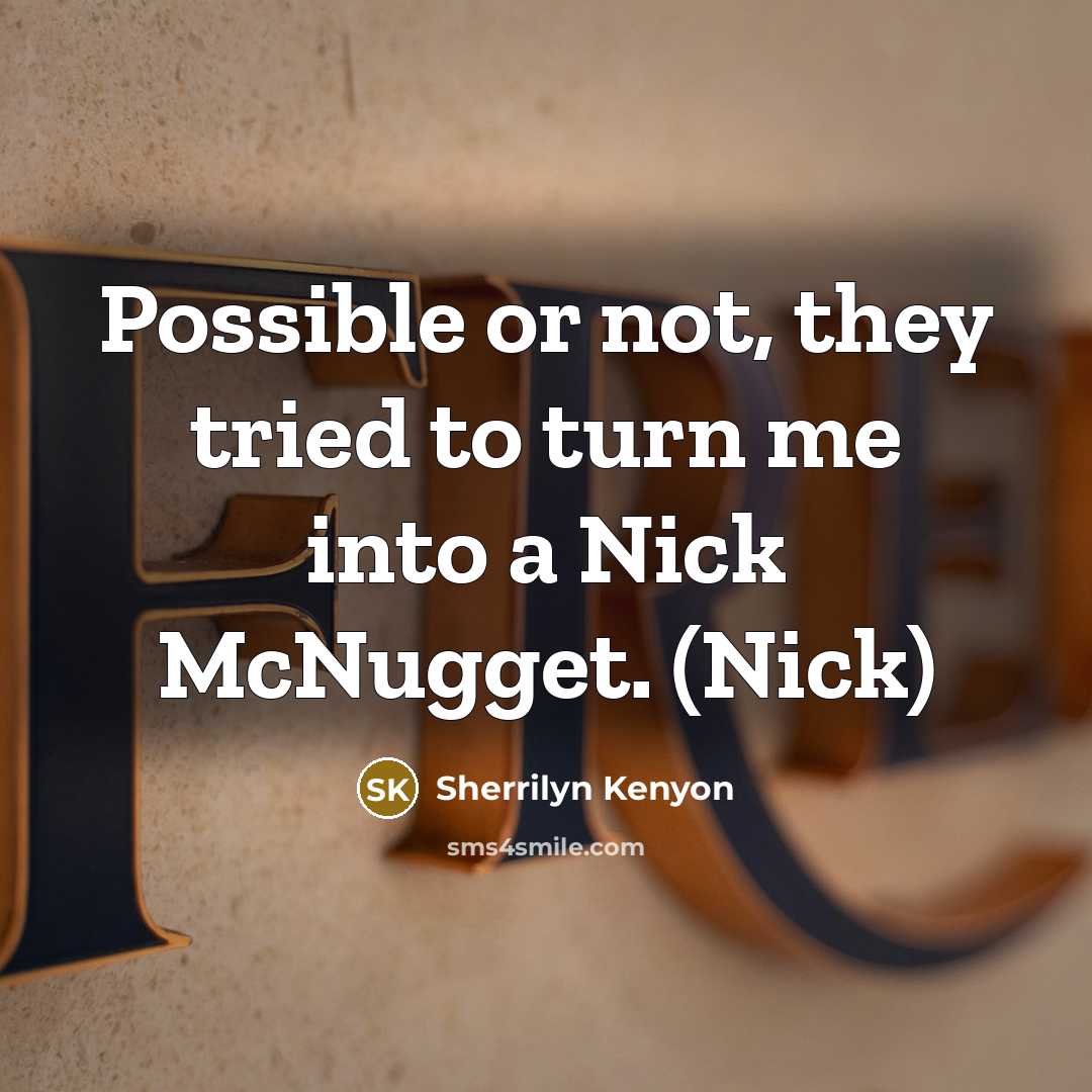“Possible or not, they tried to turn me into a…” quote by Sherrilyn Kenyon