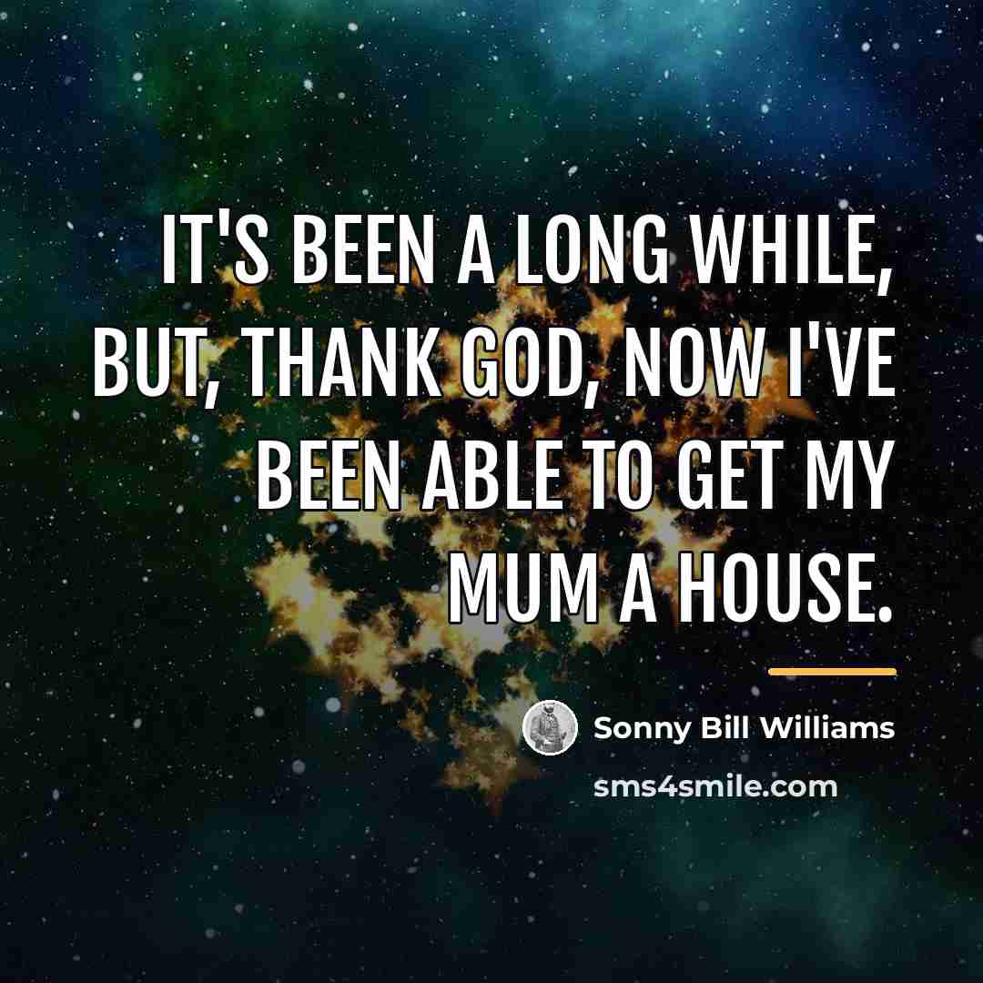 “It's been a long while, but, thank God, now I've…” quote by Sonny Bill Williams