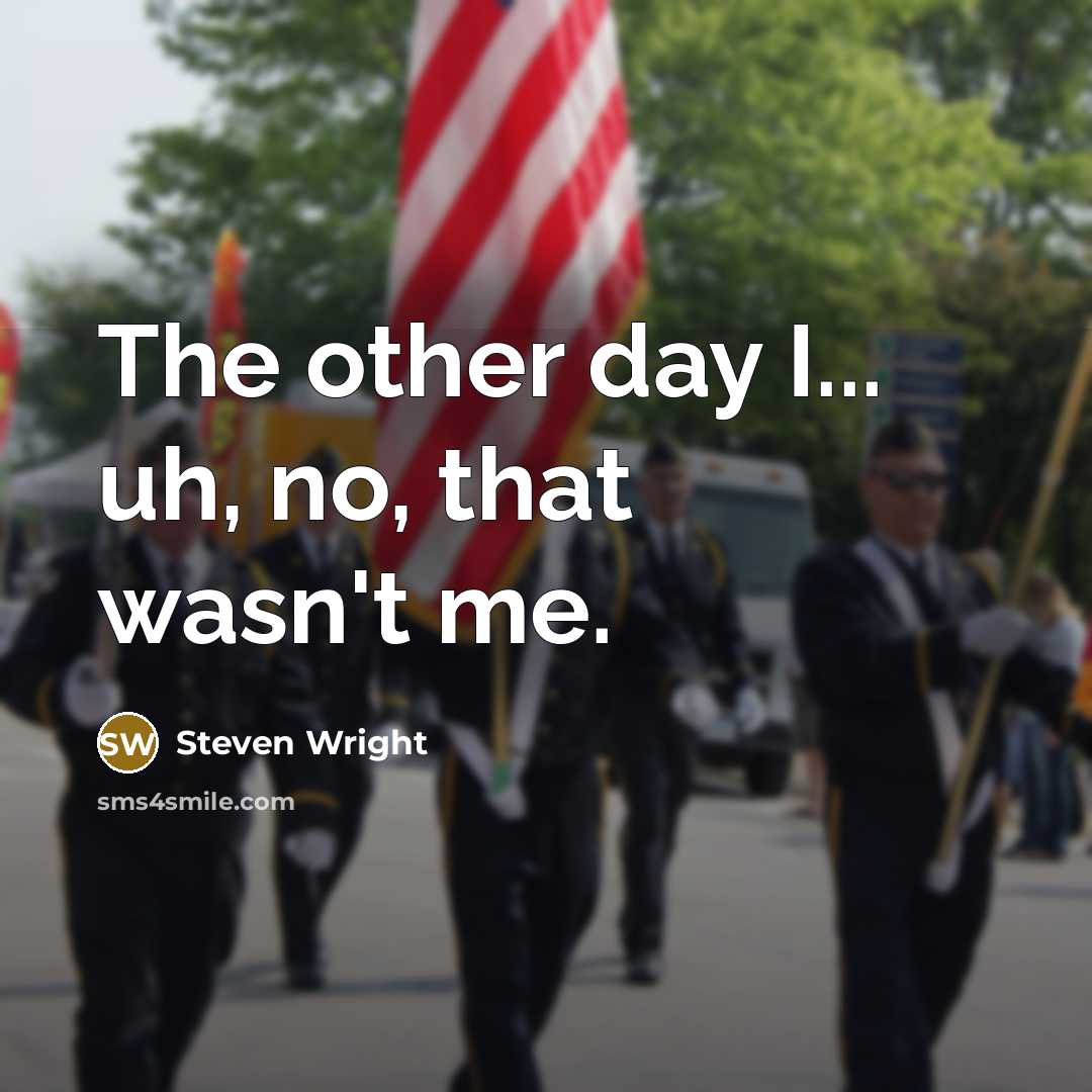 “The other day I... uh, no, that wasn't me.…” quote by Steven Wright