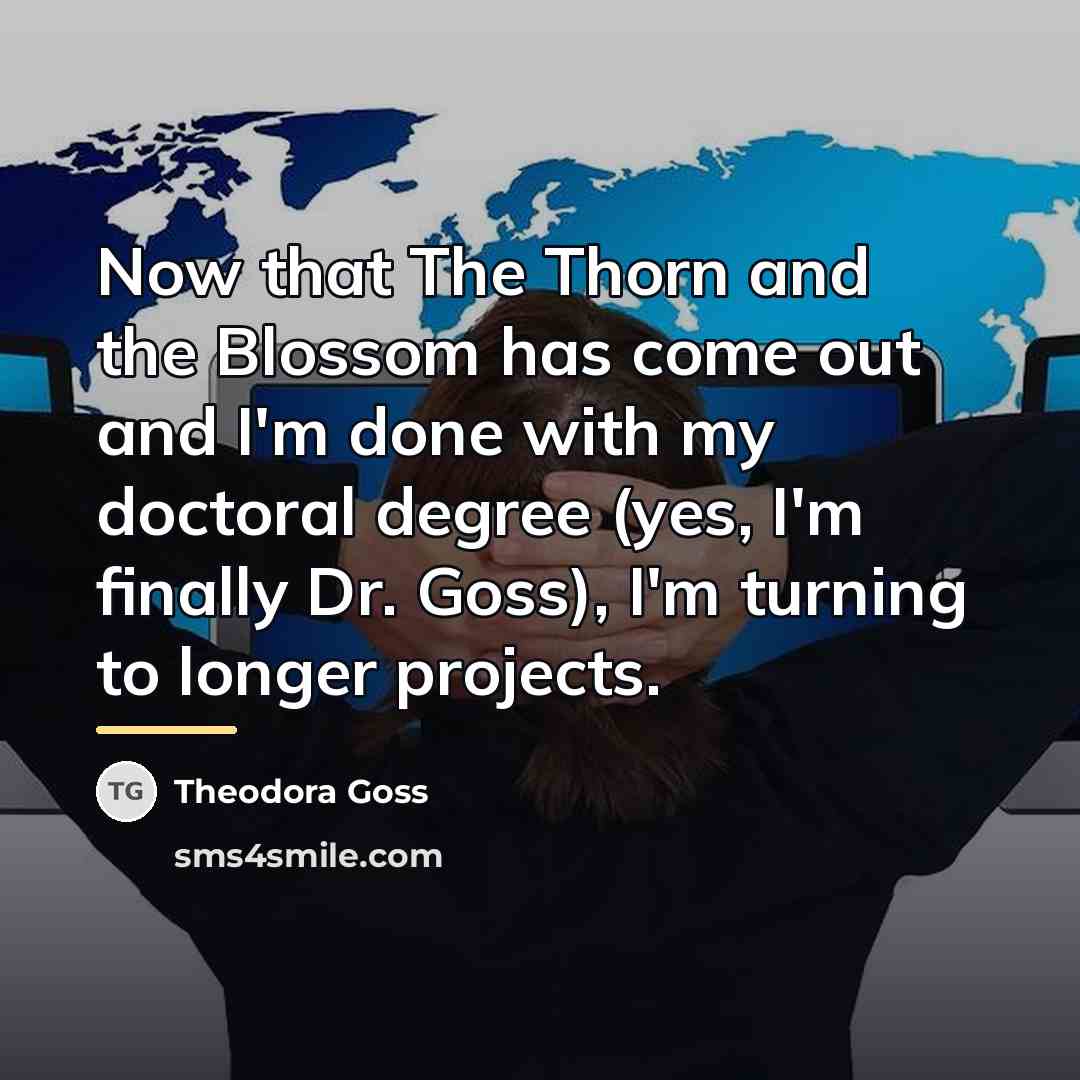 “Now that The Thorn and the Blossom has come out…” quote by Theodora Goss