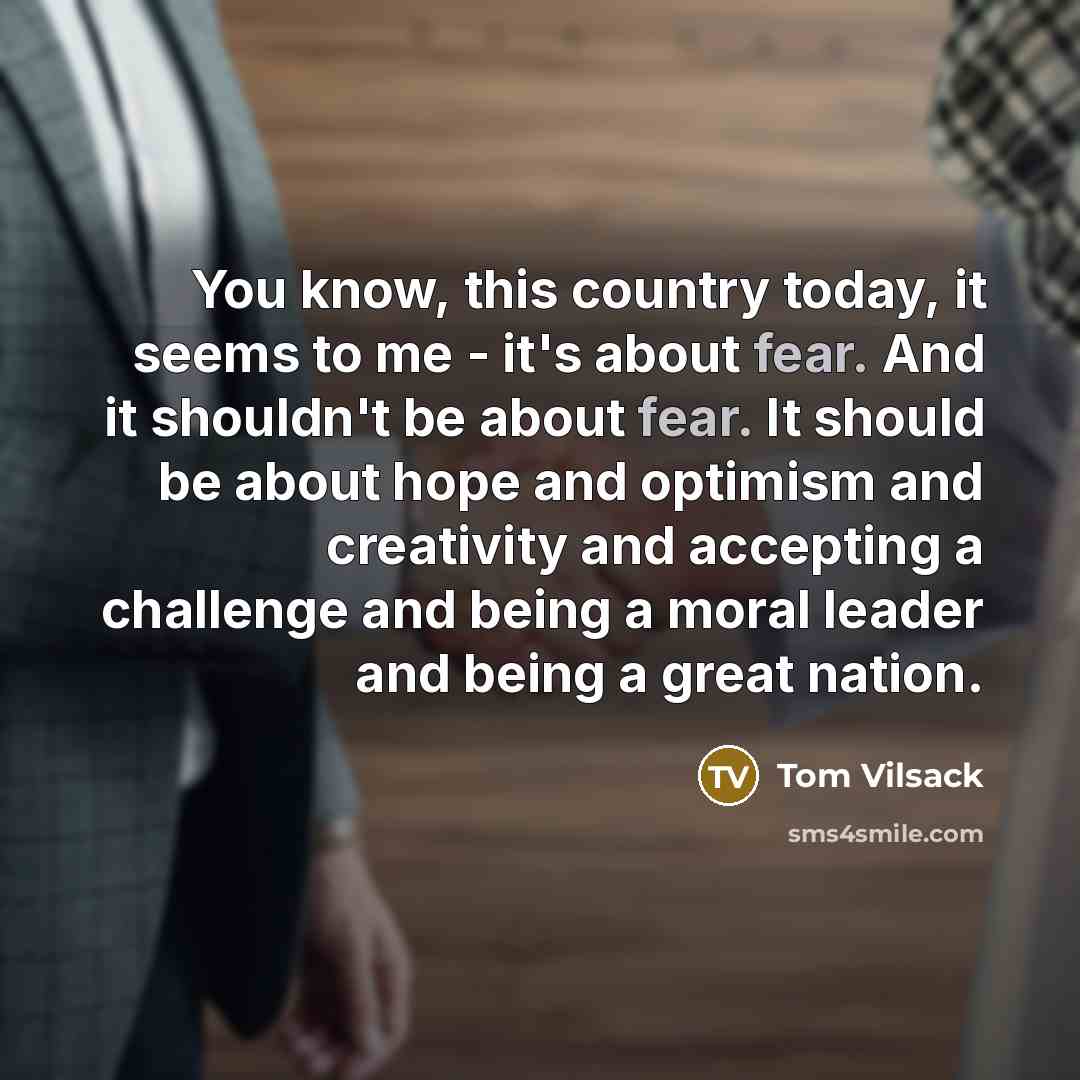 “You know, this country today, it seems to me -…” quote by Tom Vilsack