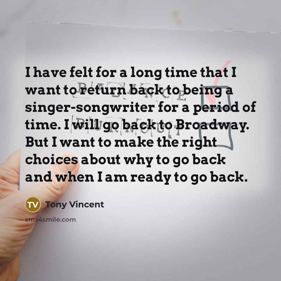 “I have felt for a long time that I want…” quote by Tony Vincent