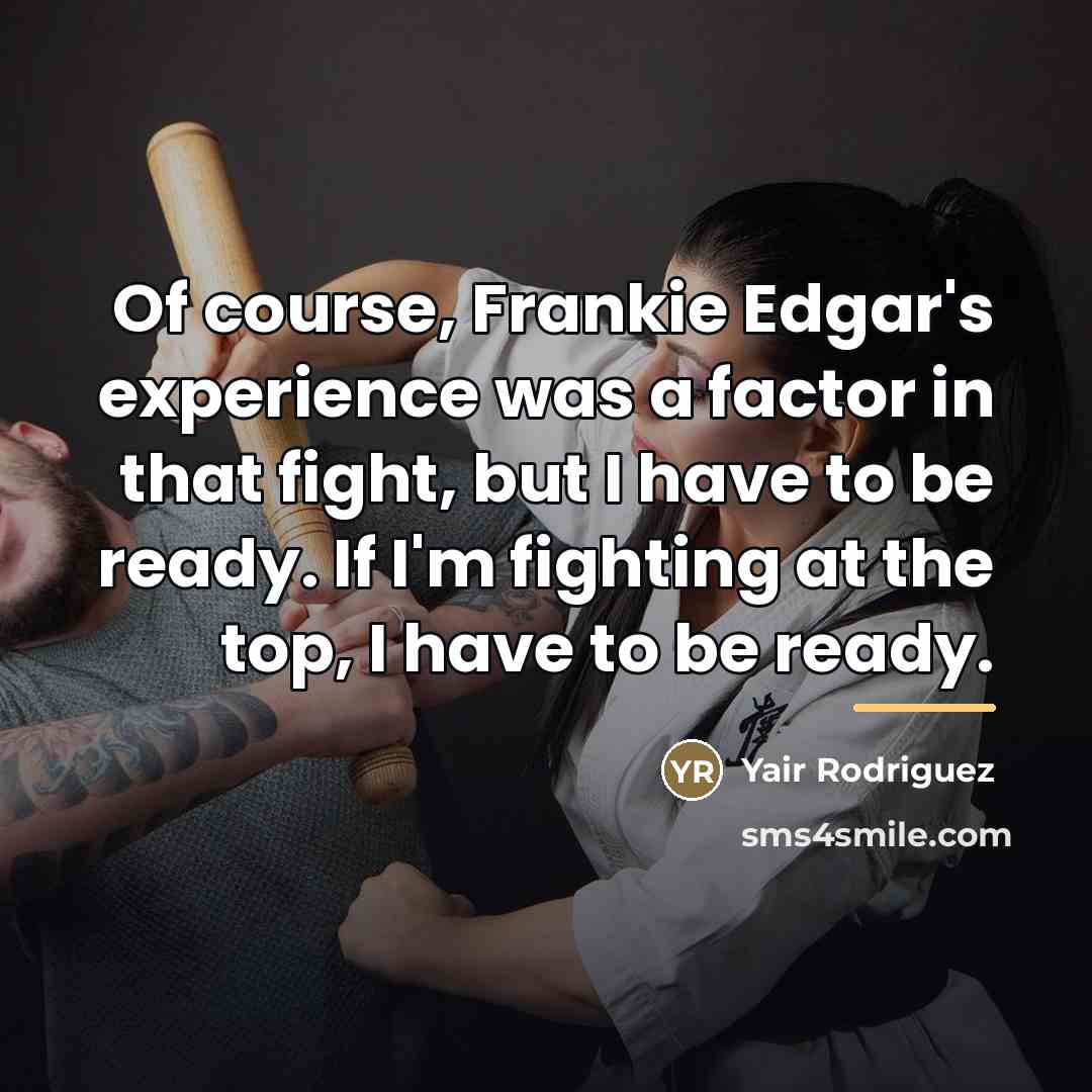 “Of course, Frankie Edgar's experience was a factor in that…” quote by Yair Rodriguez