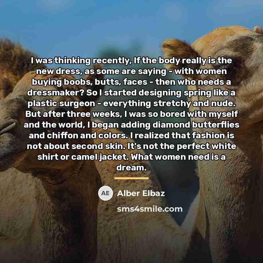 “I was thinking recently, If the body really is the…” quote by Alber Elbaz