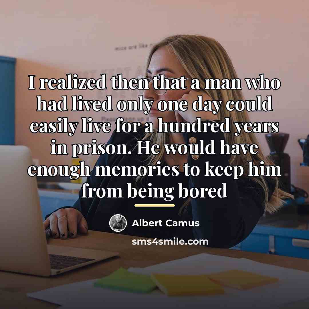 “I realized then that a man who had lived only…” quote by Albert Camus
