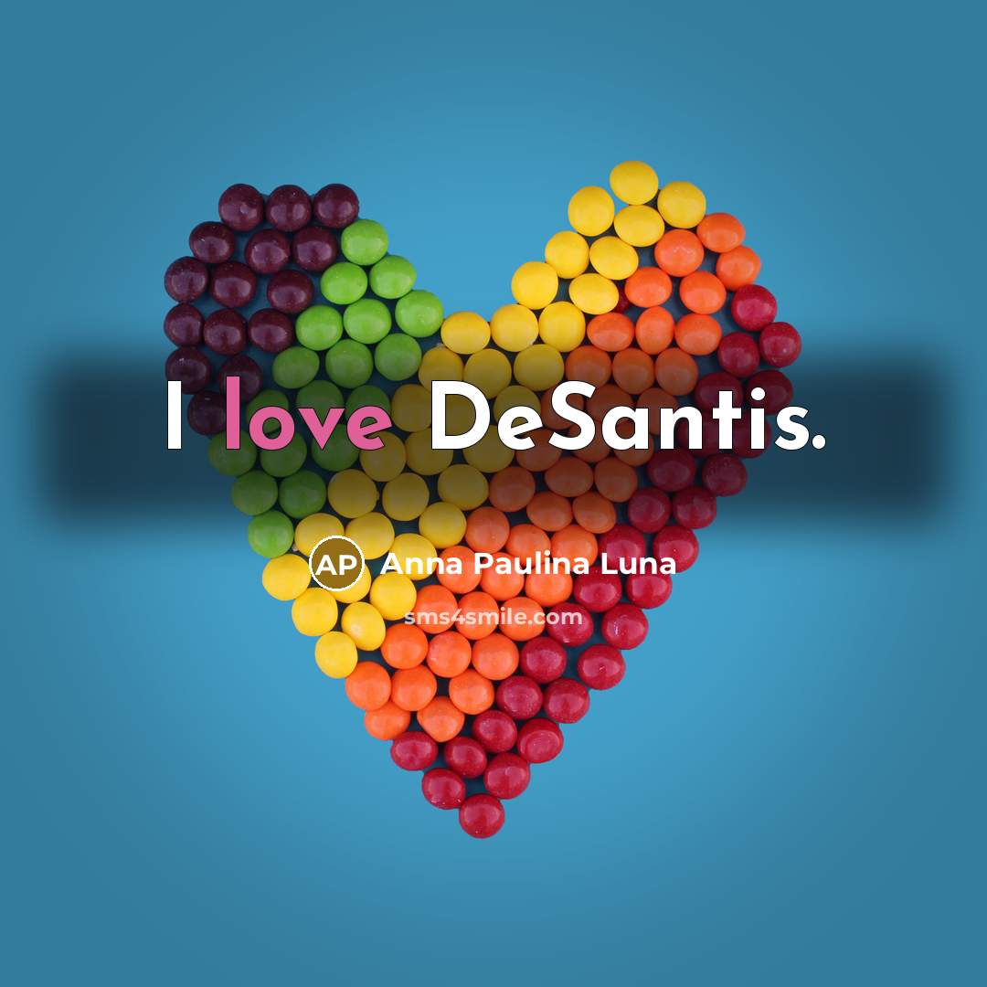 “I love DeSantis.…” quote by Anna Paulina Luna