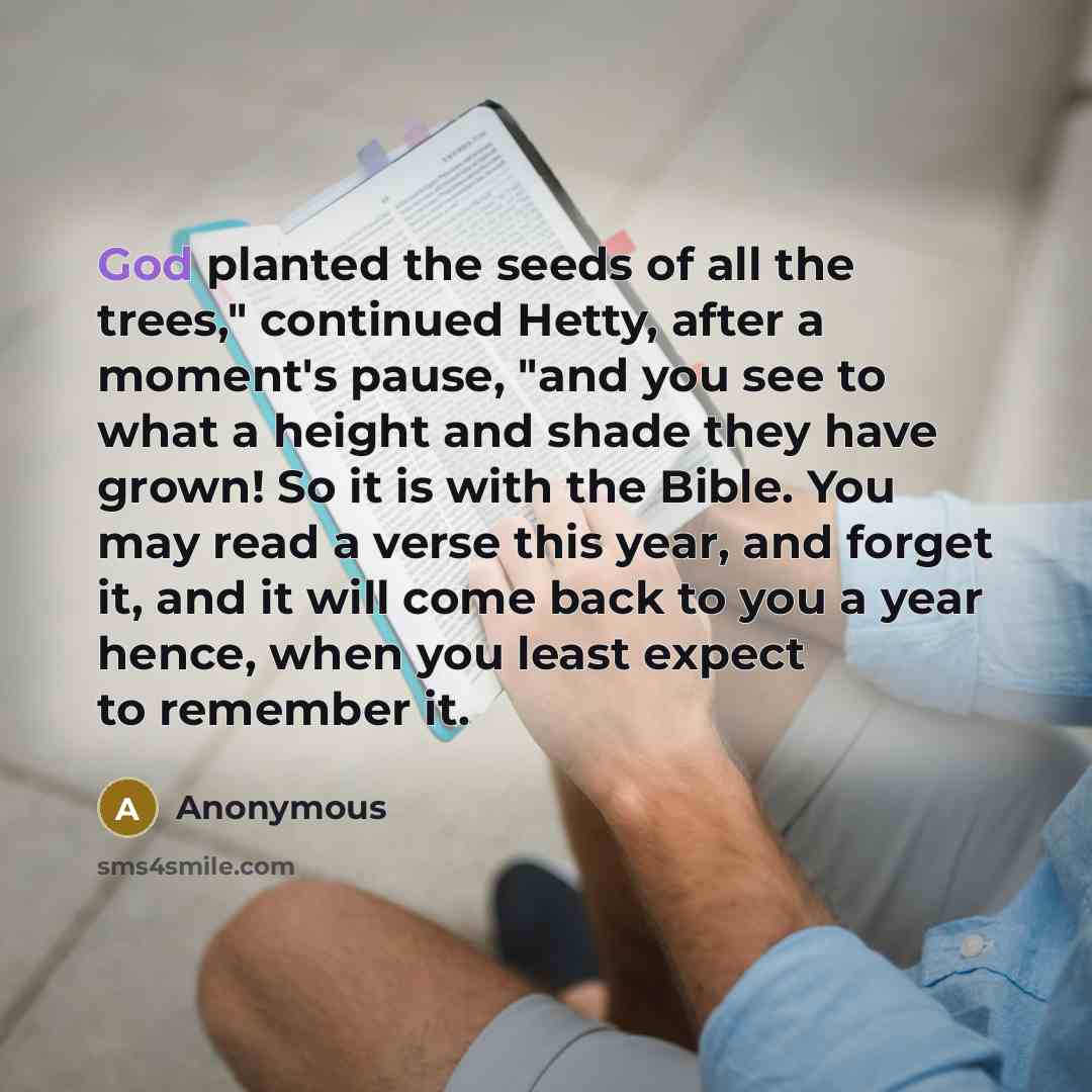“God planted the seeds of all the trees," continued Hetty,…” quote by Anonymous