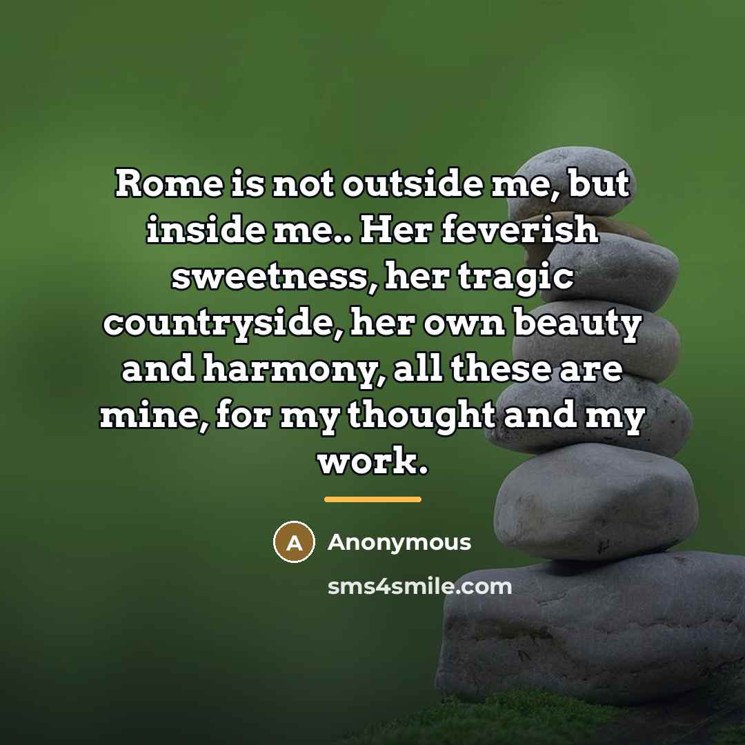 “Rome is not outside me, but inside me.. Her feverish…” quote by Anonymous