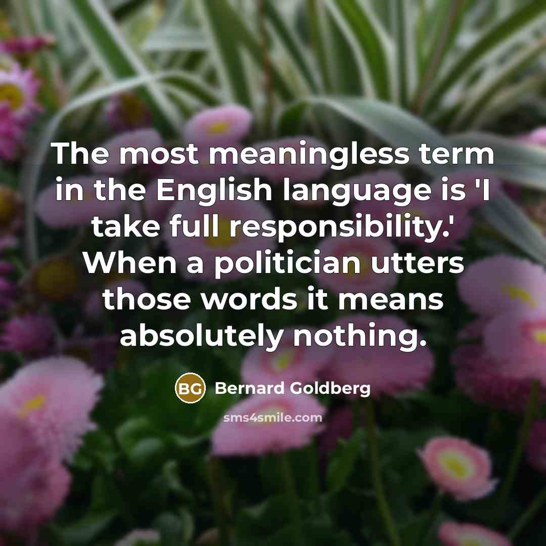 “The most meaningless term in the English language is 'I…” quote by Bernard Goldberg