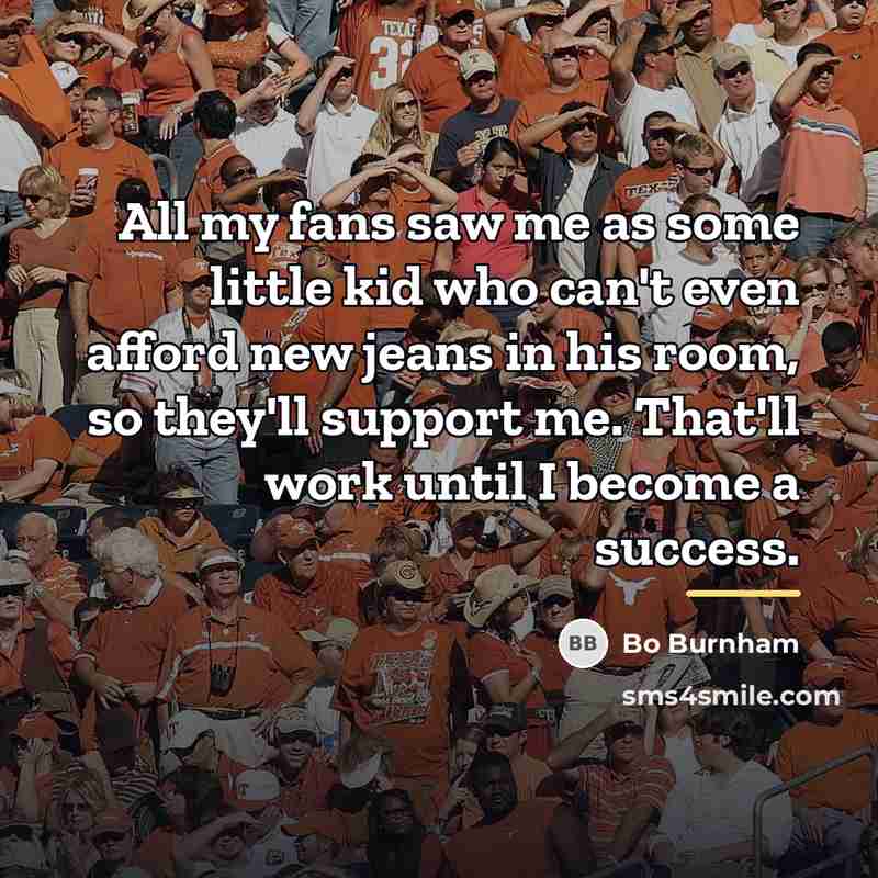 “All my fans saw me as some little kid who…” quote by Bo Burnham