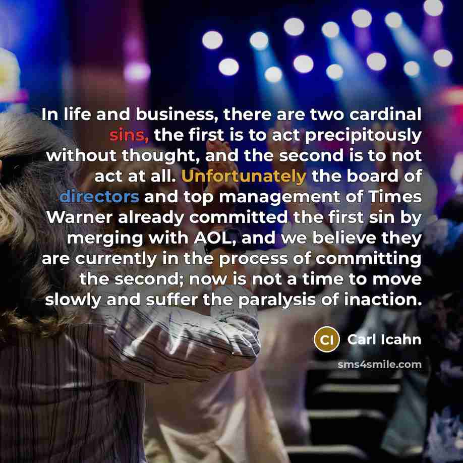 “In life and business, there are two cardinal sins, the…” quote by Carl Icahn