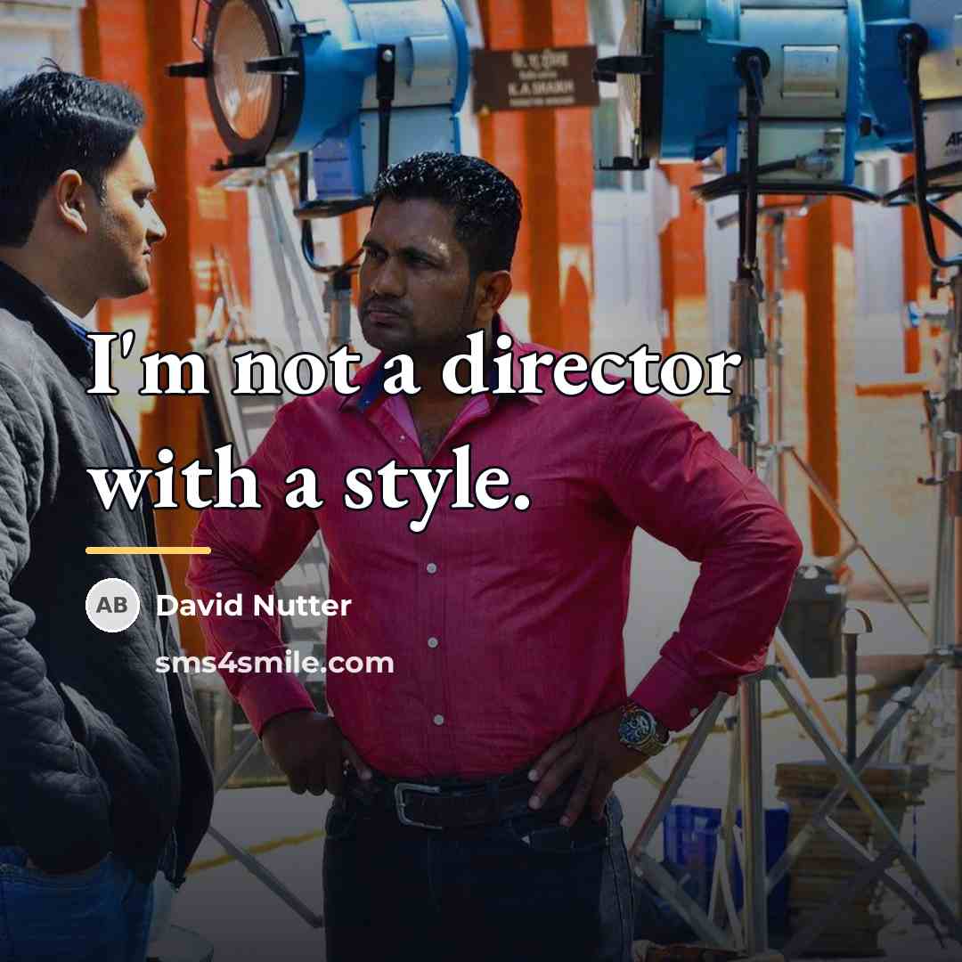 “I'm not a director with a style.…” quote by David Nutter