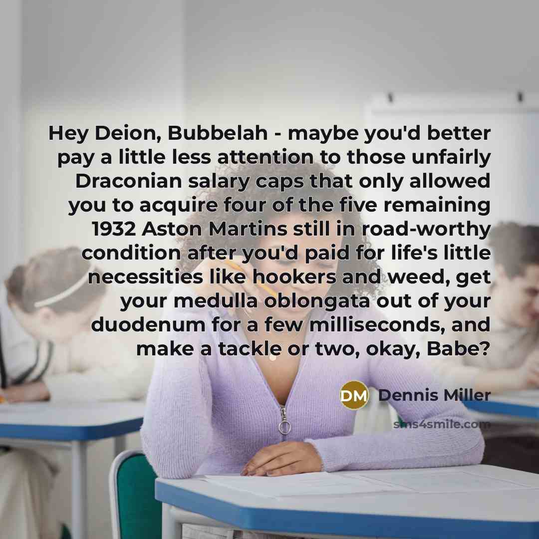 “Hey Deion, Bubbelah - maybe you'd better pay a little…” quote by Dennis Miller