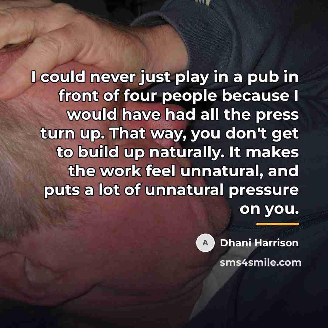 “I could never just play in a pub in front…” quote by Dhani Harrison