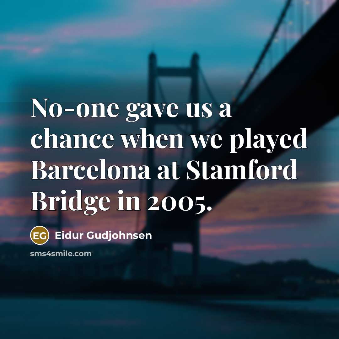 “No-one gave us a chance when we played Barcelona at…” quote by Eidur Gudjohnsen