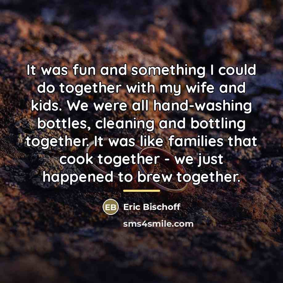 “It was fun and something I could do together with…” quote by Eric Bischoff
