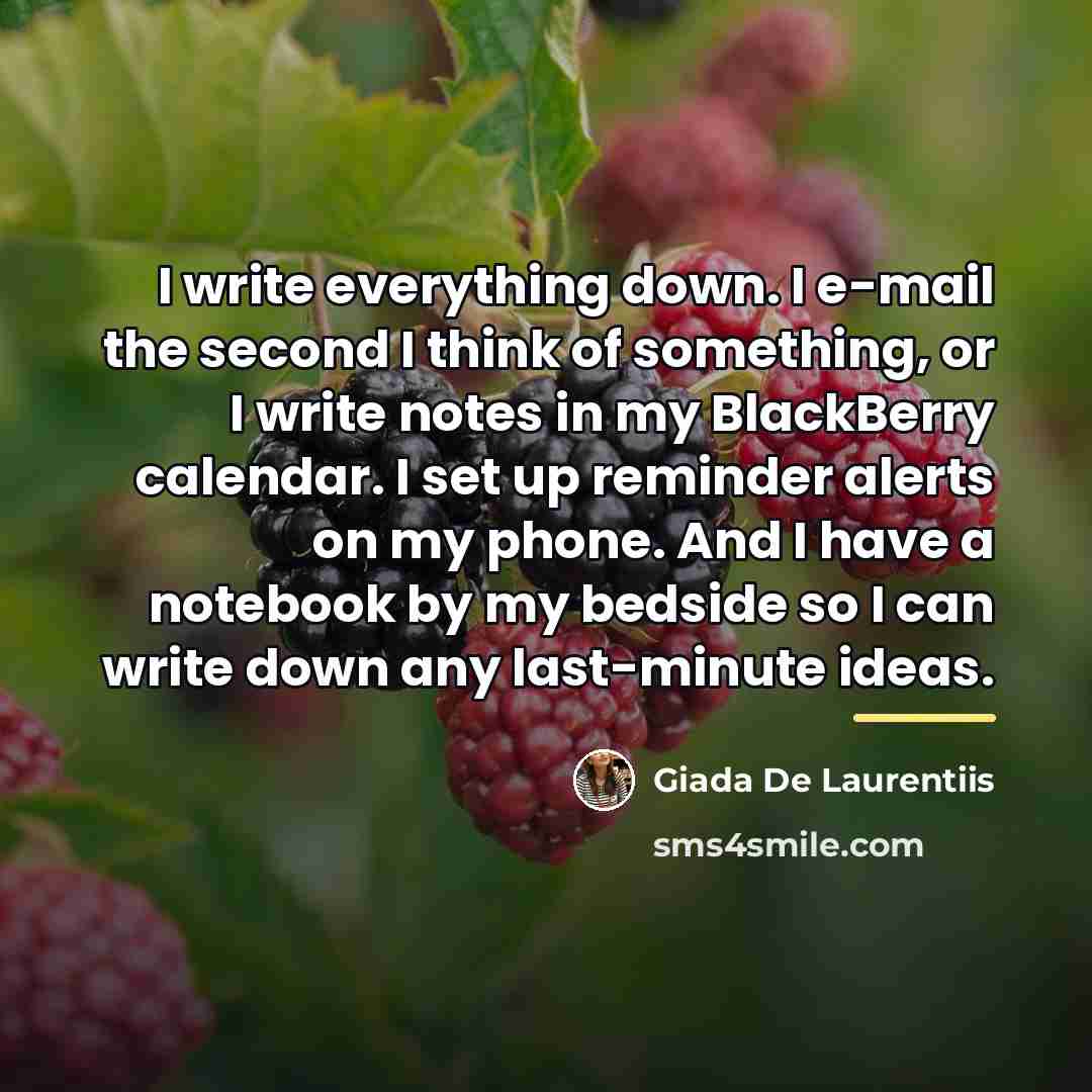 “I write everything down. I e-mail the second I think…” quote by Giada De Laurentiis