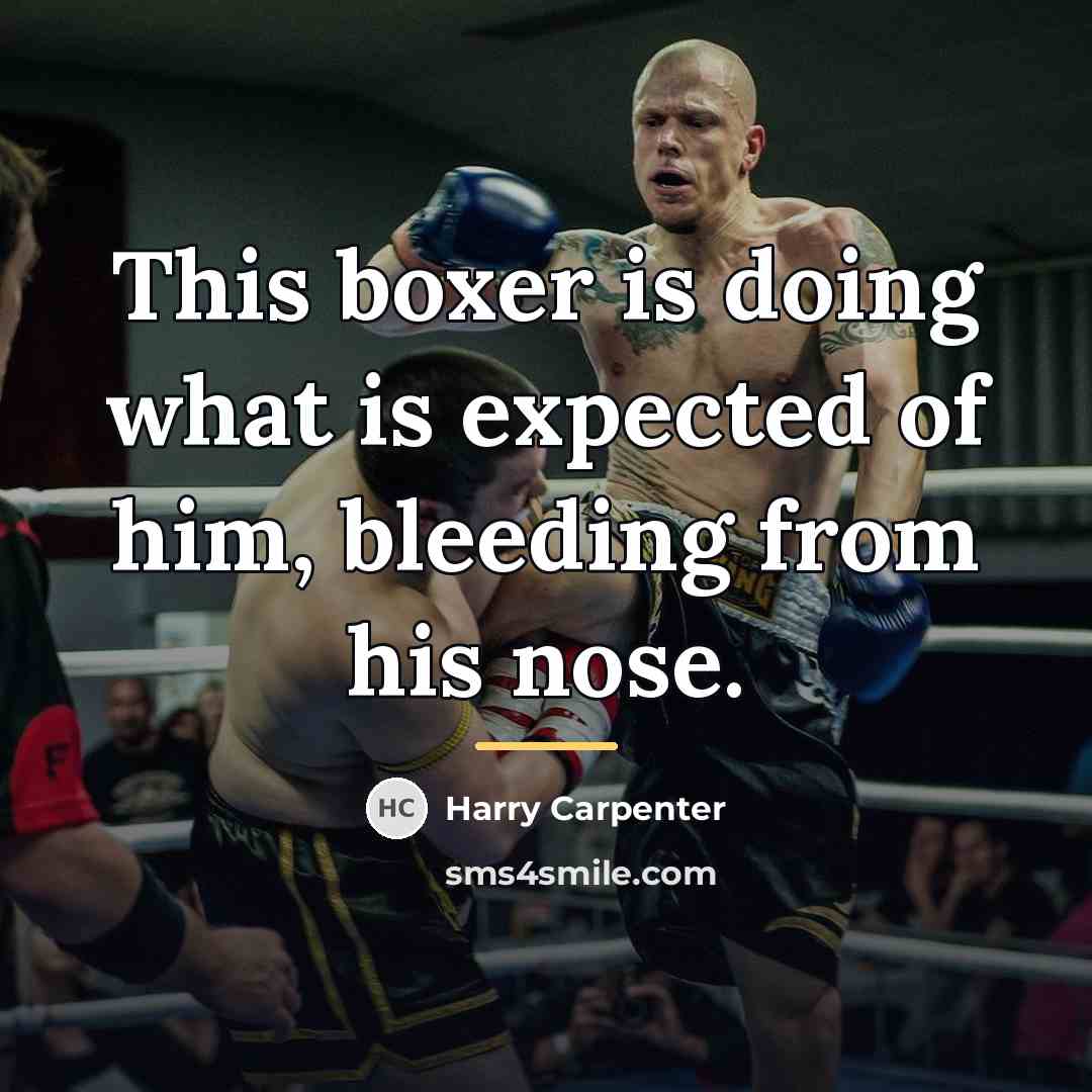 “This boxer is doing what is expected of him, bleeding…” quote by Harry Carpenter