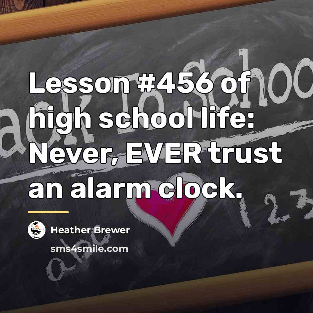 “Lesson #456 of high school life: Never, EVER trust an…” quote by Heather Brewer